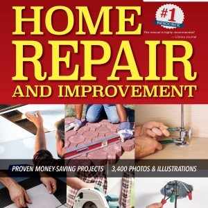 Ultimate Guide to Home Repair and Improvement, Updated Edition: Proven Money-Saving Projects; 3,400 Photos & Illustrations (Creative Homeowner) 600 Page Resource with 325 Step-by-Step DIY Projects